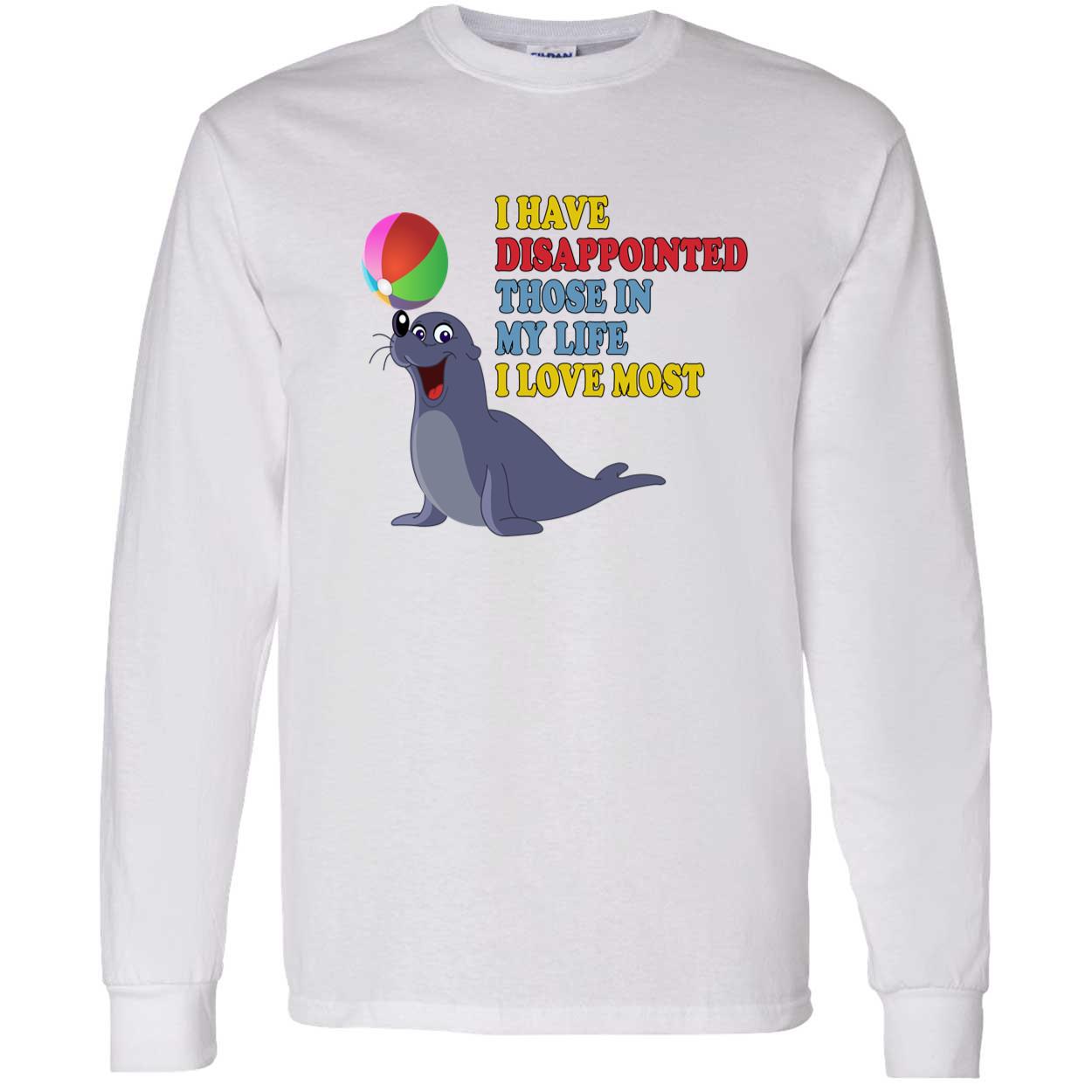 I Have Disappointed Those In My Life I Love Most Shirt I Have Disappointed Those In My Life I Love Most Shirt
