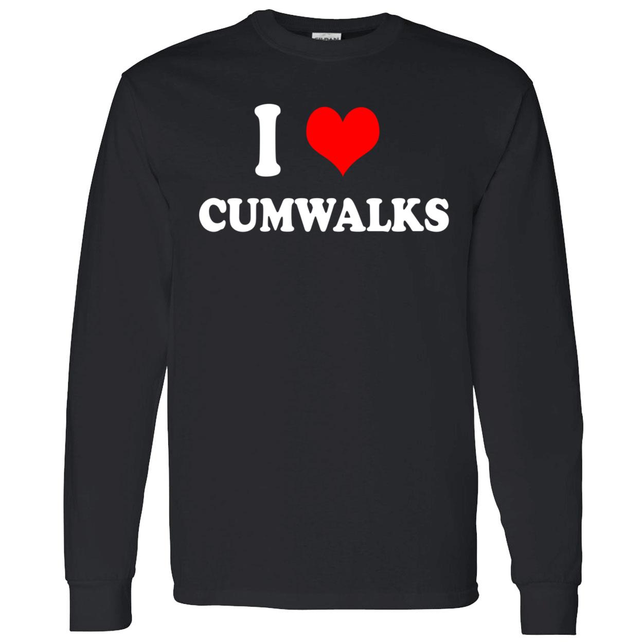 I Love C*Mwalks Shirt I Love C*Mwalks Shirt
