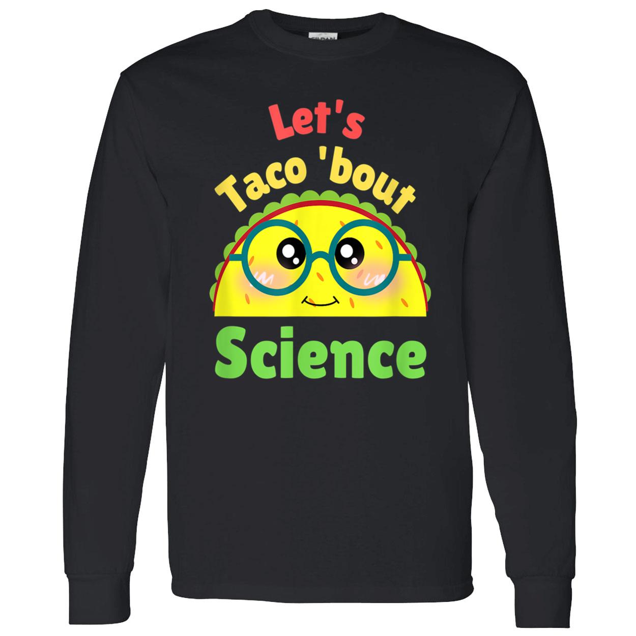 Let’S Taco Bout Science Shirt Let’S Taco Bout Science Shirt