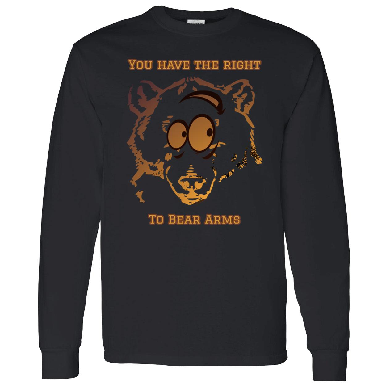 You Have The Right To Bear Arms Sweatshirt You Have The Right To Bear Arms Sweatshirt