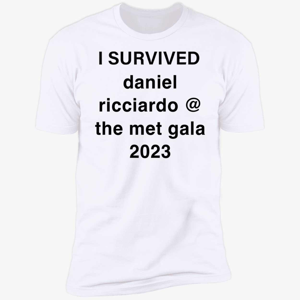 I Survived Daniel Ricciardo The Met Gala 2023 Shirt I Survived Daniel Ricciardo The Met Gala 2023 Shirt