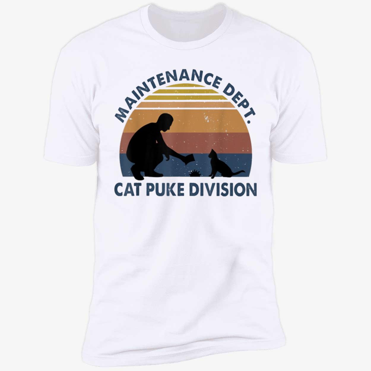 Maintenance Dept Cat Puke Division Shirt Maintenance Dept Cat Puke Division Shirt