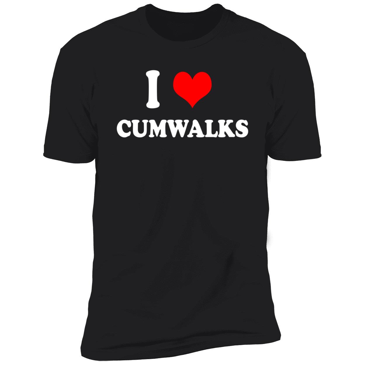 I Love C*Mwalks Shirt I Love C*Mwalks Shirt