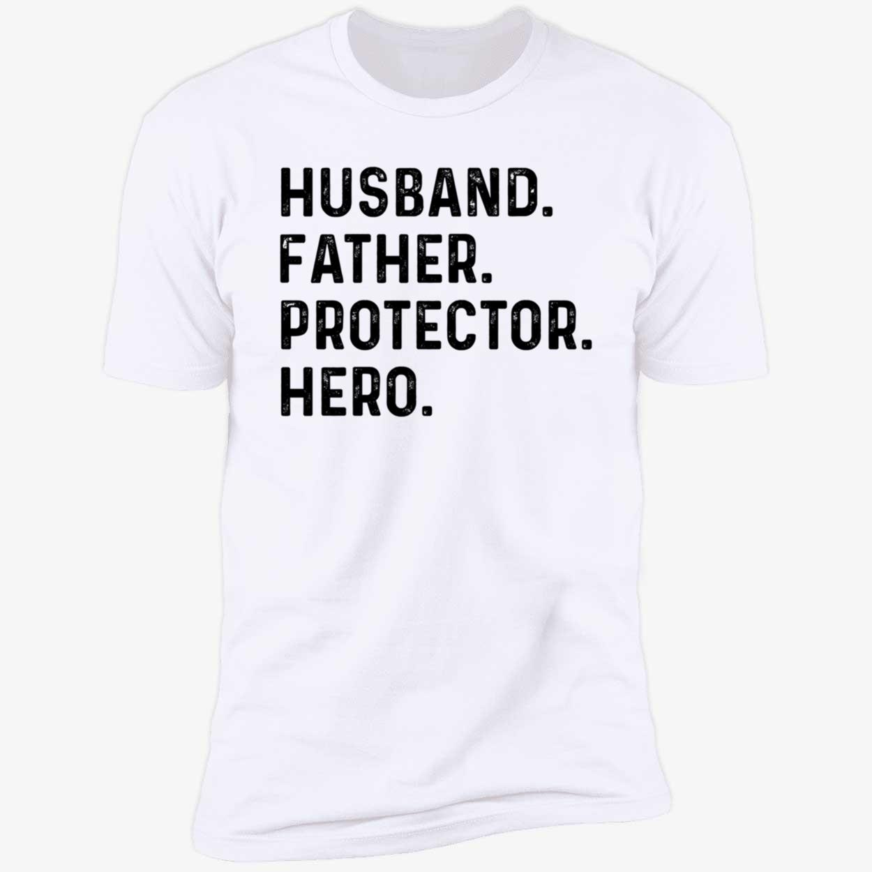 Husband Father Protector Hero Sweatshirt Husband Father Protector Hero Sweatshirt