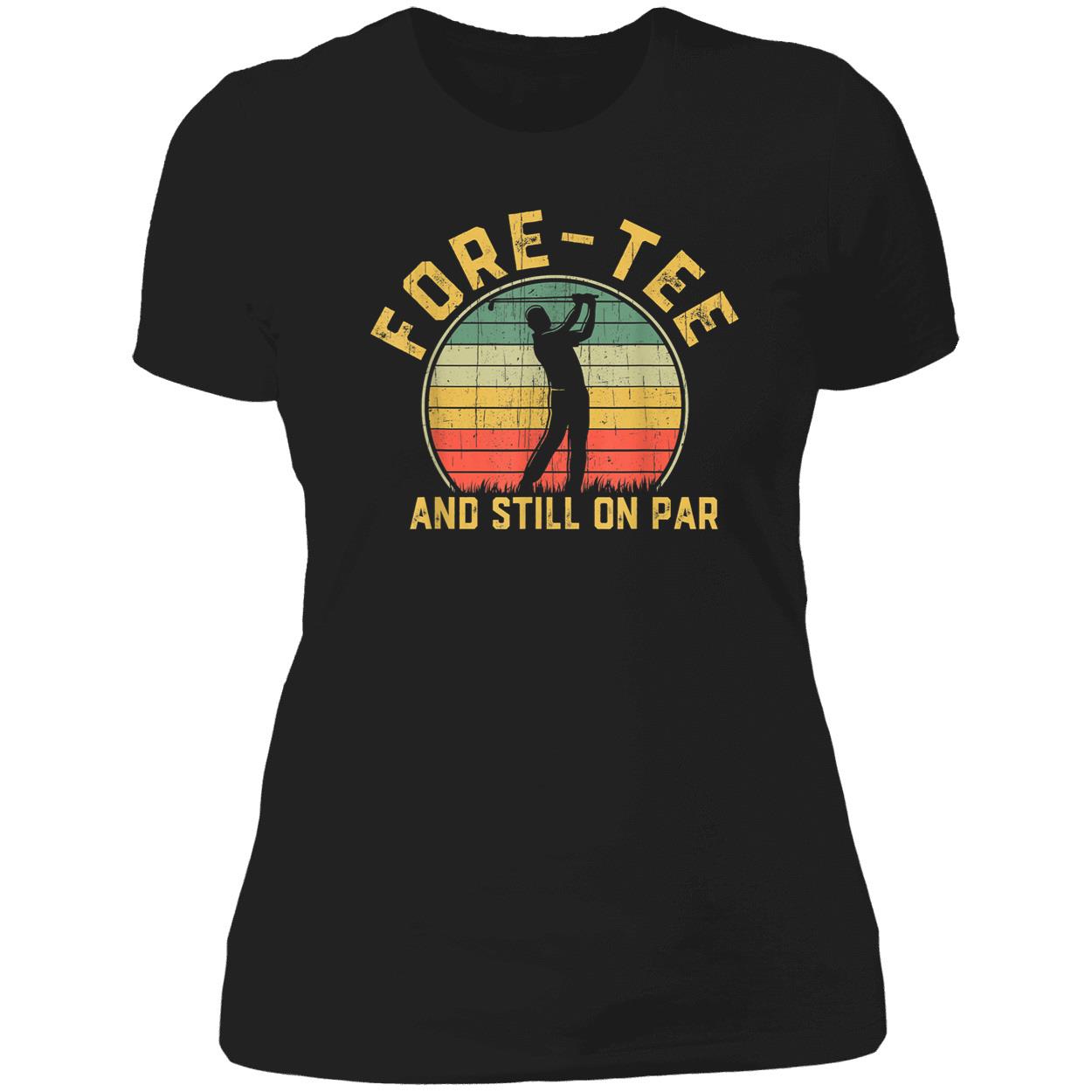 Foretee And Still On Par Shirt Foretee And Still On Par Shirt