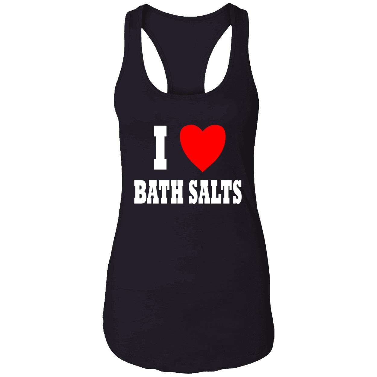 I Love Bath Salts Shirt I Love Bath Salts Shirt
