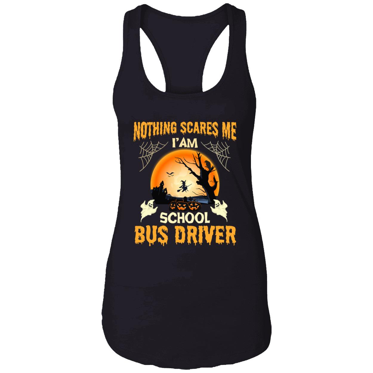 Nothing Scares Me I’M School Bus Driver Shirt Nothing Scares Me I’M School Bus Driver Shirt