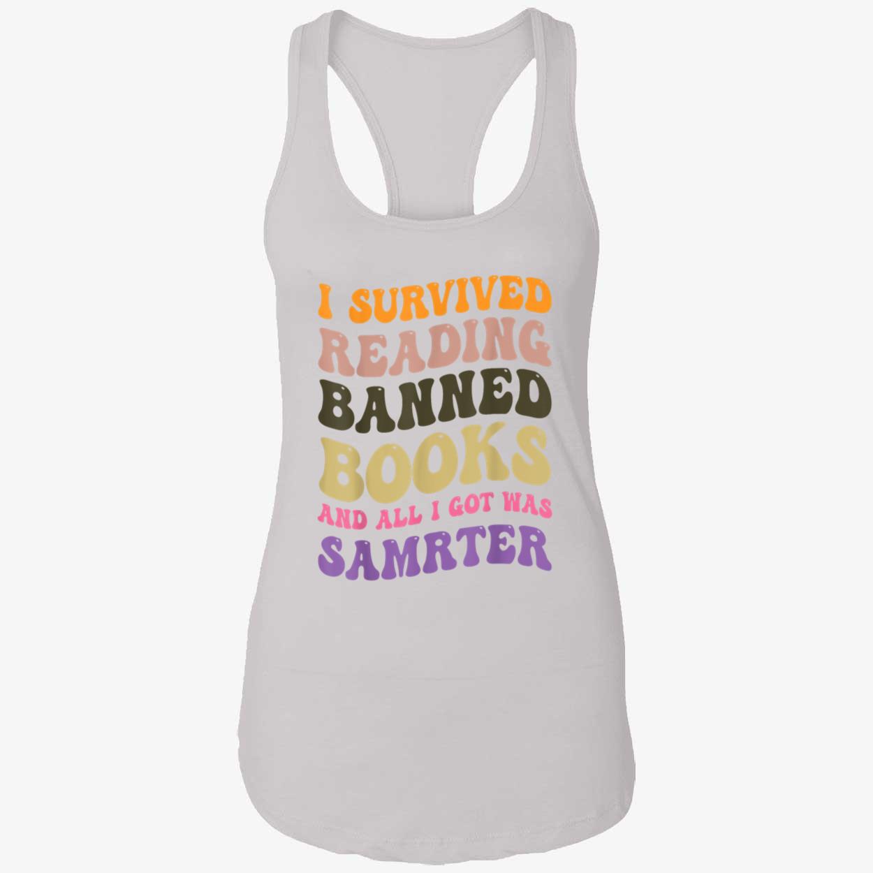 I Survived Reading Banned Books And All I Got Was Smarter Shirt I Survived Reading Banned Books And All I Got Was Smarter Shirt