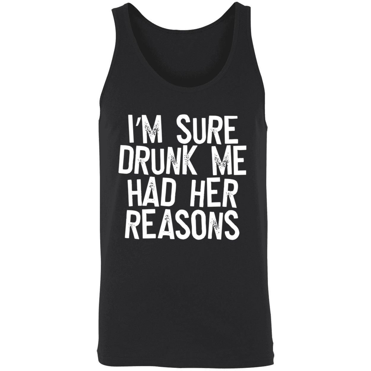 I’M Sure Drunk Me Had Her Reasons Sweatshirt I’M Sure Drunk Me Had Her Reasons Sweatshirt