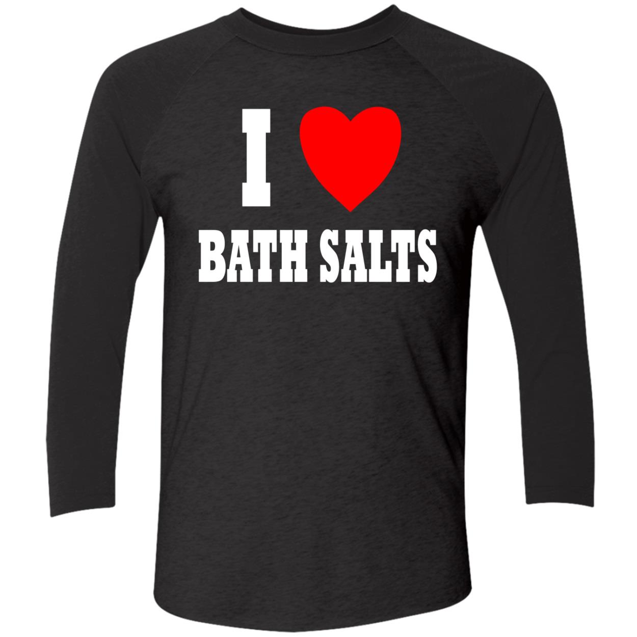 I Love Bath Salts Shirt I Love Bath Salts Shirt