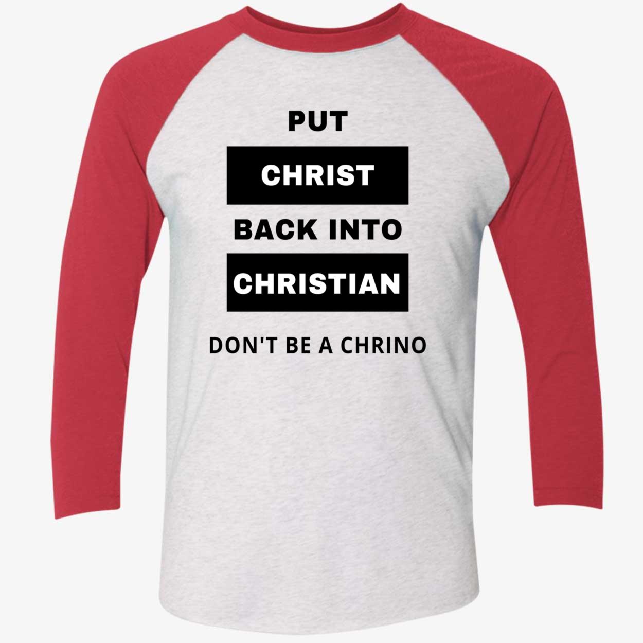 Put Christ Back Into Christian Don’T Be A Chrino Shirt Put Christ Back Into Christian Don’T Be A Chrino Shirt