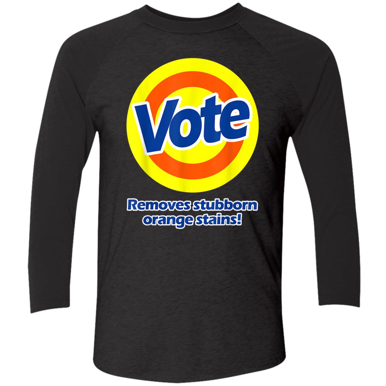 Vote Removes Stubborn Orange Stains Shirt Vote Removes Stubborn Orange Stains Shirt