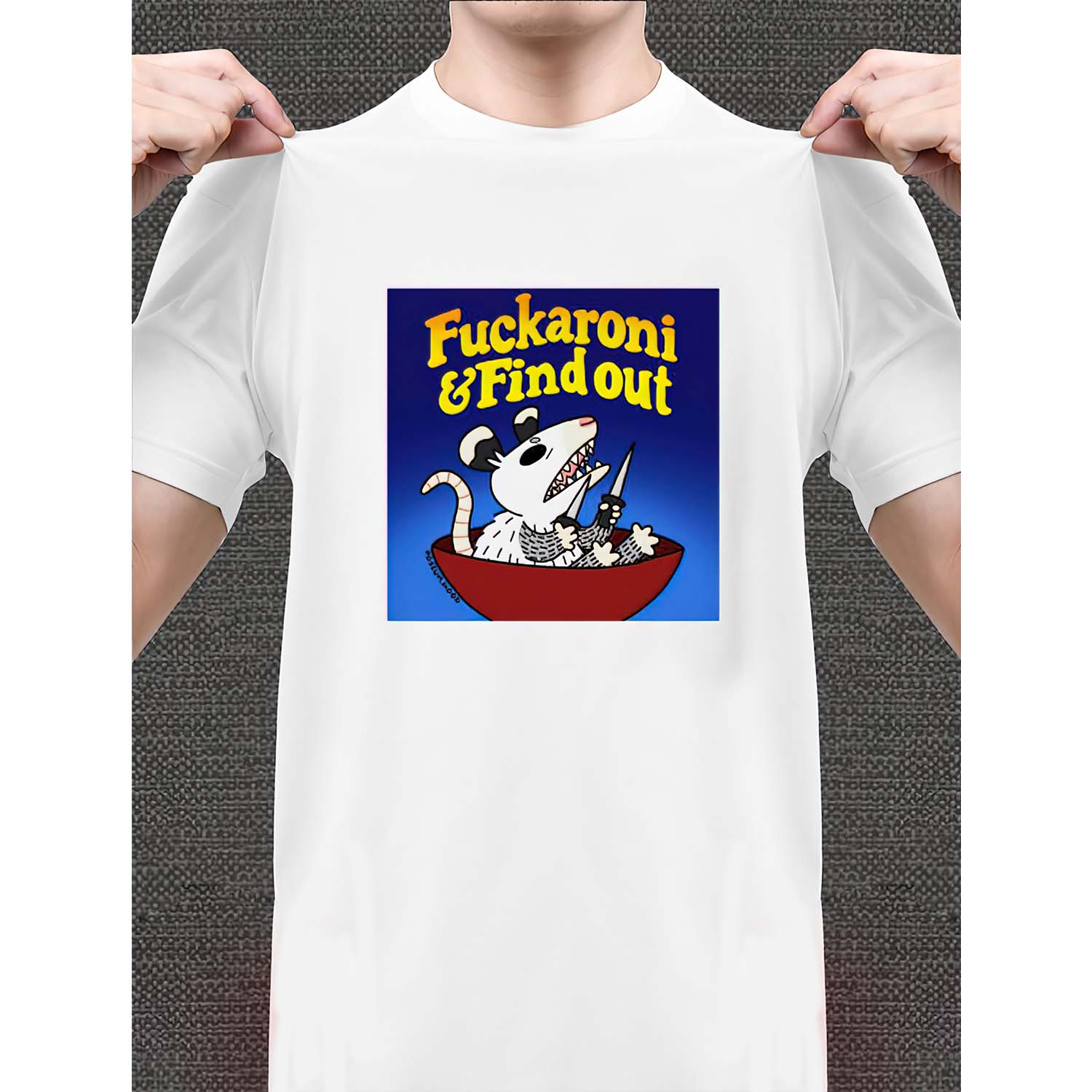 Opossum Fuckaroni And Find Out Shirt Opossum Fuckaroni And Find Out Shirt