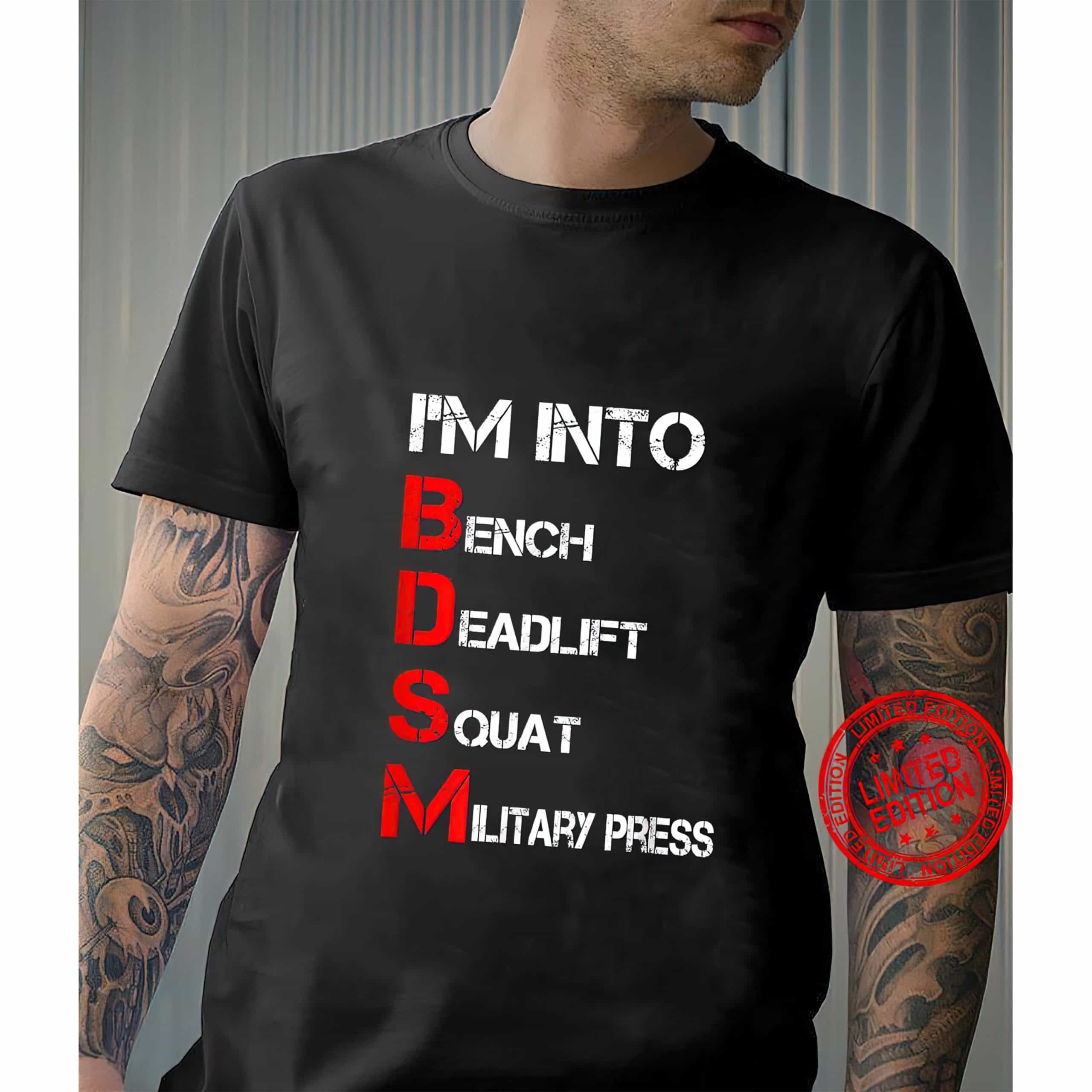 I’M Into Bench Deadlift Squat Military Press Shirt I’M Into Bench Deadlift Squat Military Press Shirt