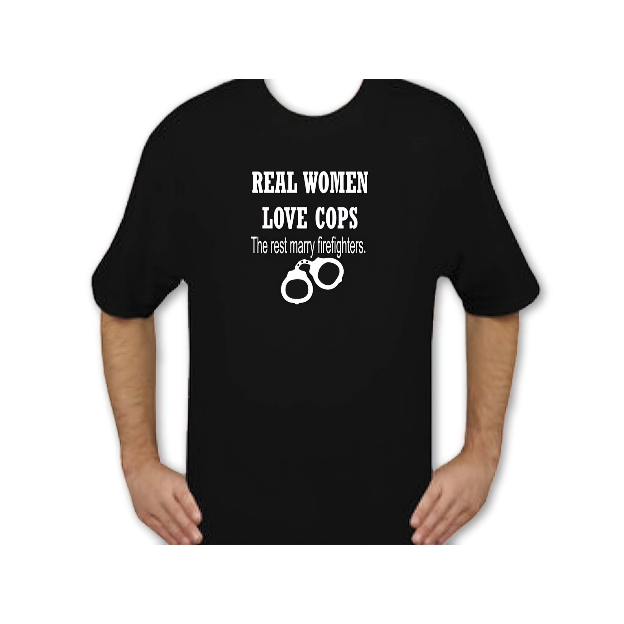 Real Women Love Cops The Rest Marry Firefighters Shirt Real Women Love Cops The Rest Marry Firefighters Shirt