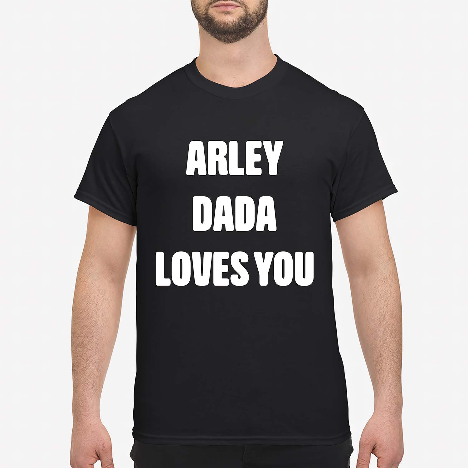 Arley Dada Loves You Shirt Arley Dada Loves You Shirt