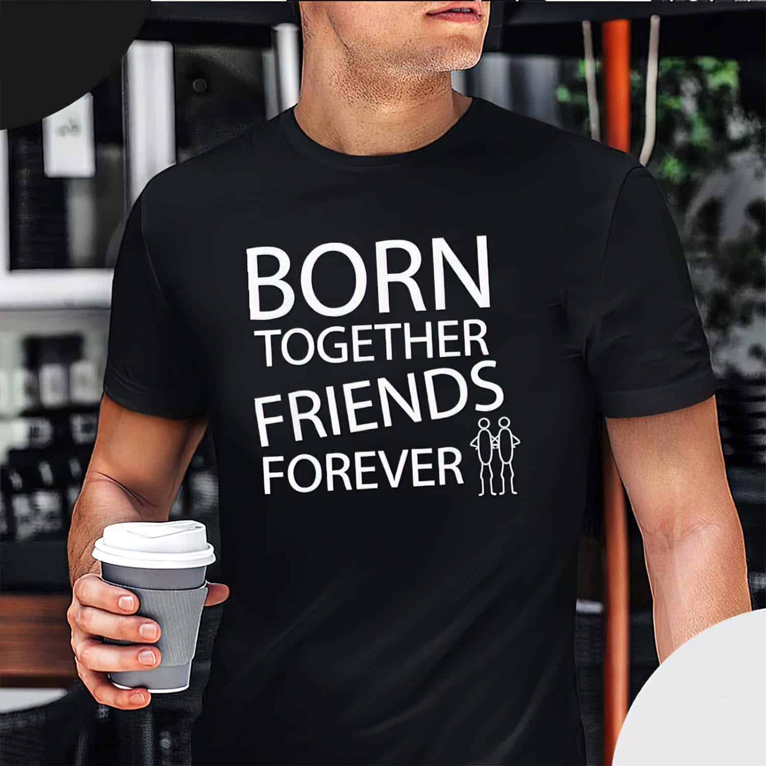Born Together Friends Forever Shirt Born Together Friends Forever Shirt