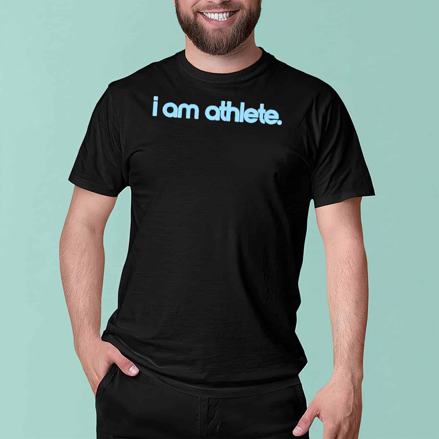 I Am Athlete Shirt I Am Athlete Shirt
