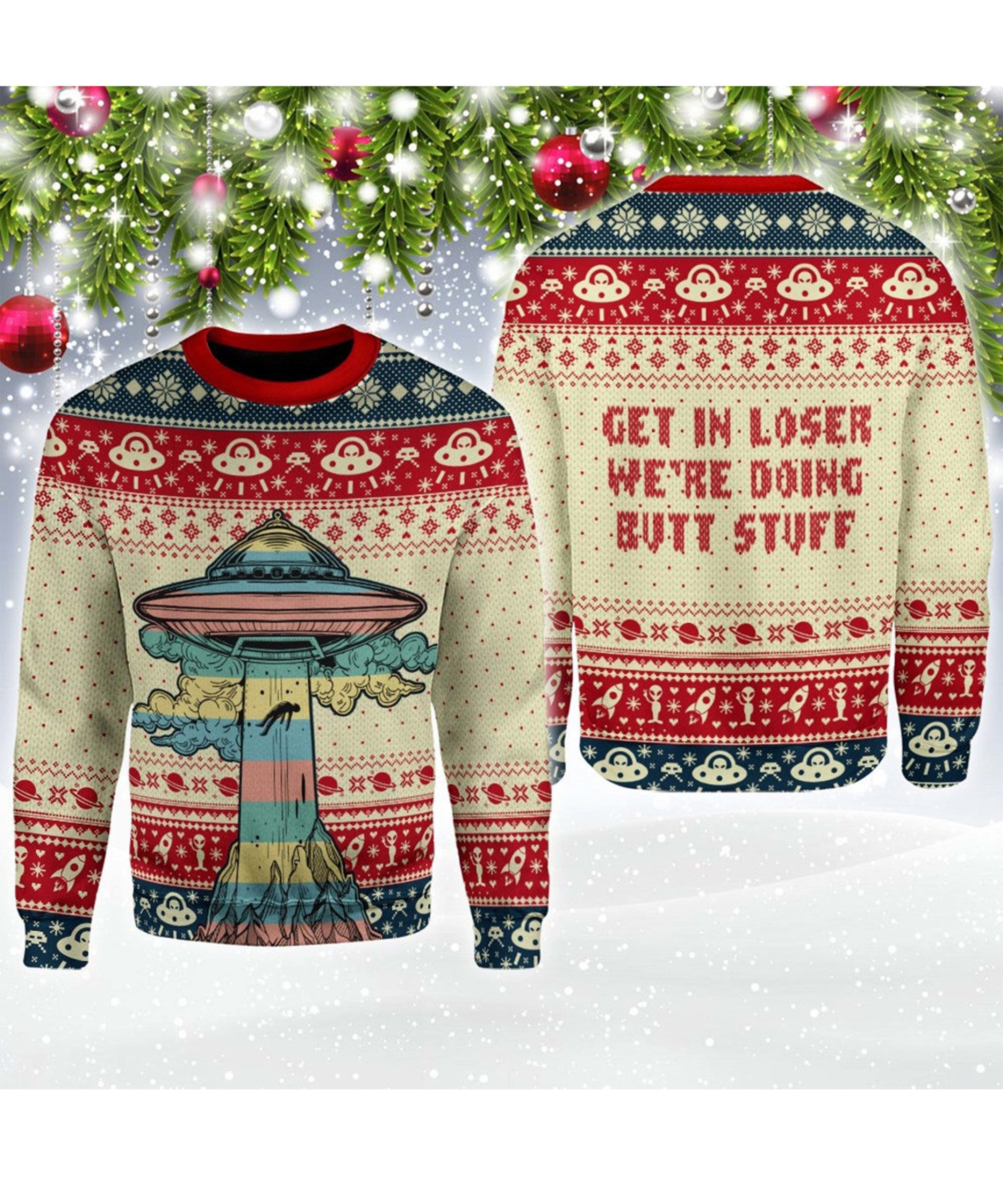 Get In Loser We’Re Doing Butt Stuff Christmas Sweater Get In Loser We’Re Doing Butt Stuff Christmas Sweater
