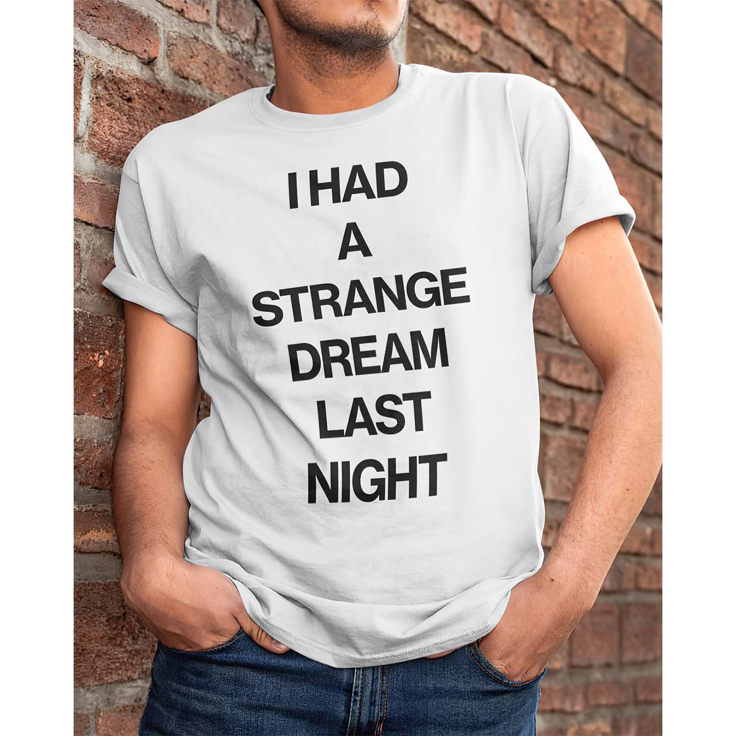 I Had A Strange Dream Last Night Shirt I Had A Strange Dream Last Night Shirt