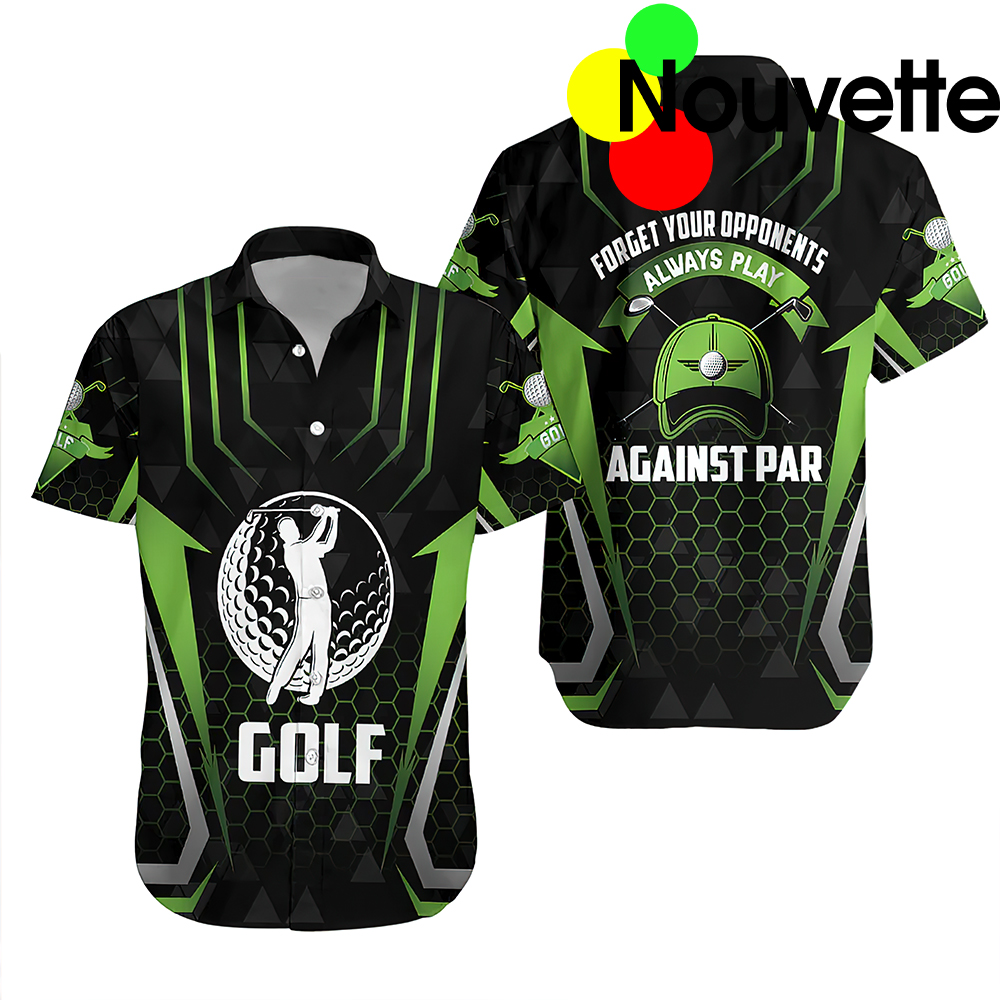 Golf Forget Your Opponents Always Play Against Par Shirt Golf Forget Your Opponents Always Play Against Par Shirt