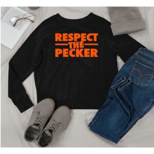 Respect The Pecker Sweatshirt