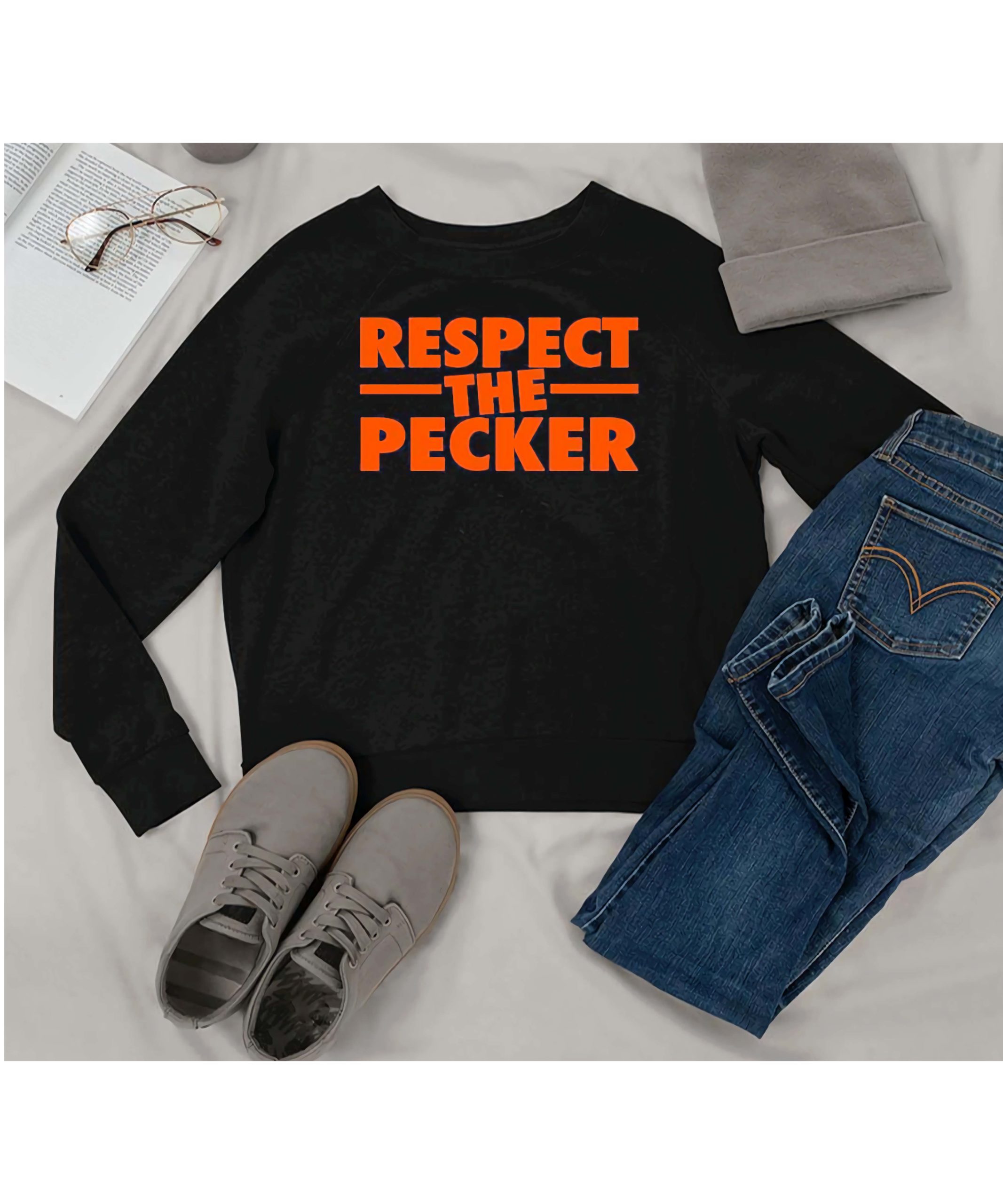 Respect The Pecker Sweatshirt Respect The Pecker Sweatshirt