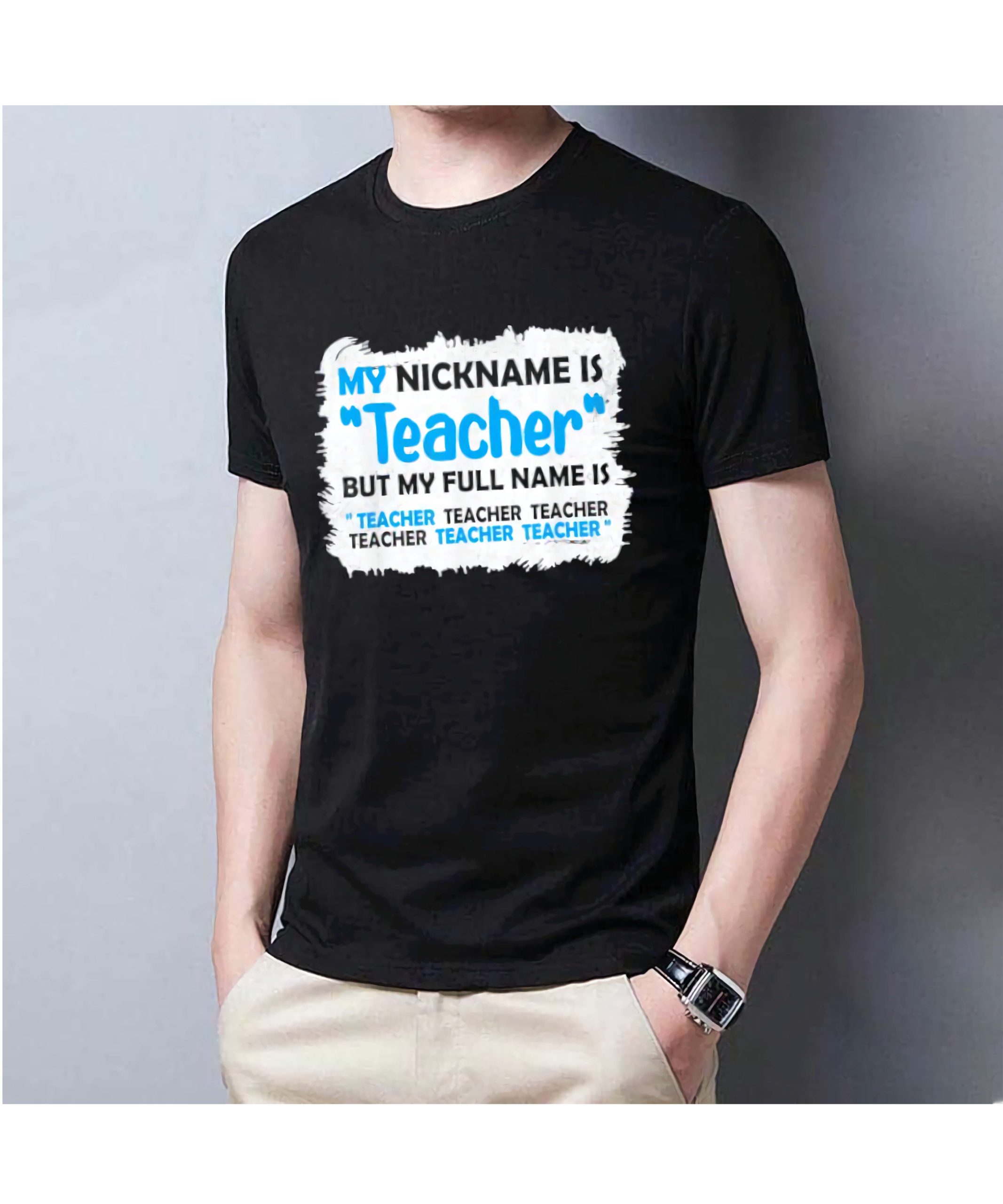 My Nickname Is Teacher But My Full Name Is Teacher Shirt My Nickname Is Teacher But My Full Name Is Teacher Shirt