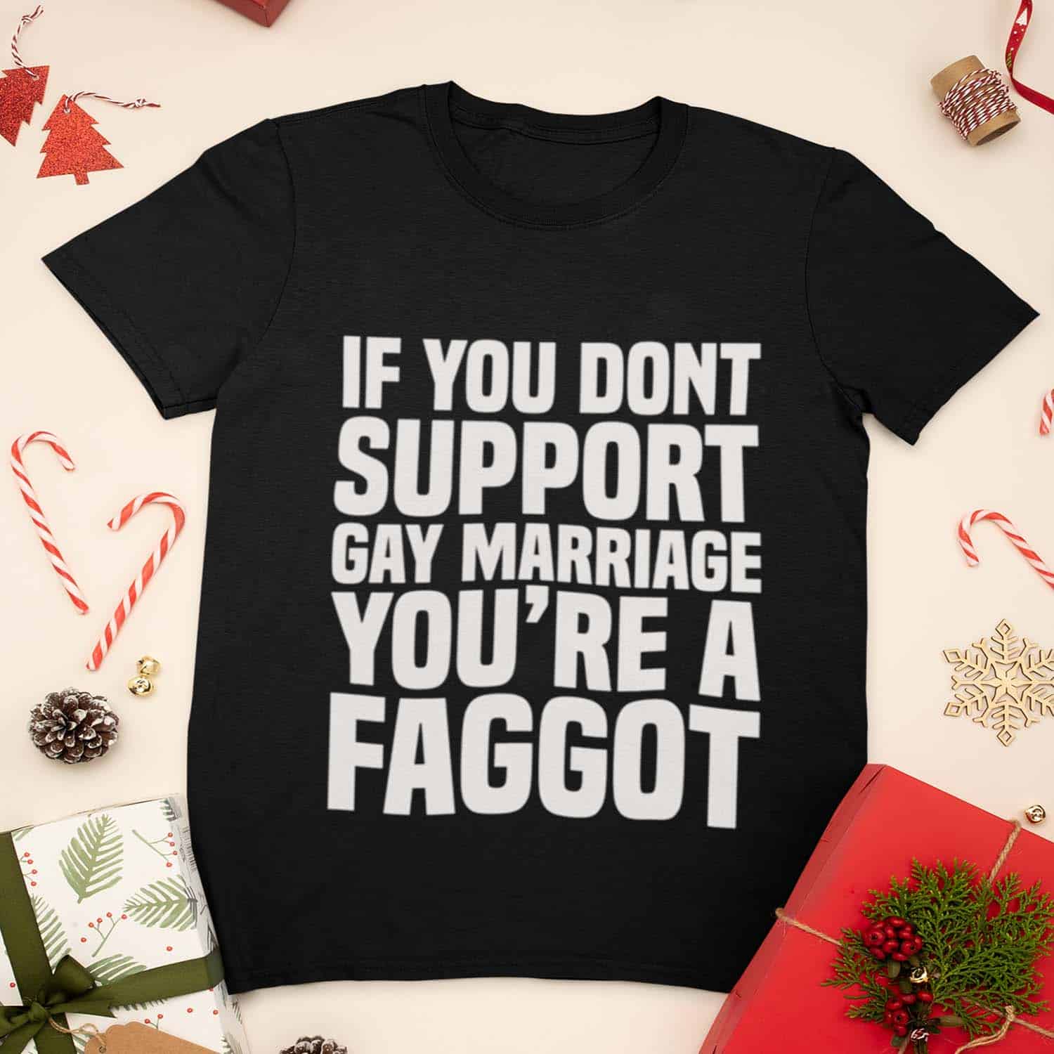 If You Don’T Support Gay Marriage You’Re A Faggot T-Shirt If You Don’T Support Gay Marriage You’Re A Faggot T-Shirt