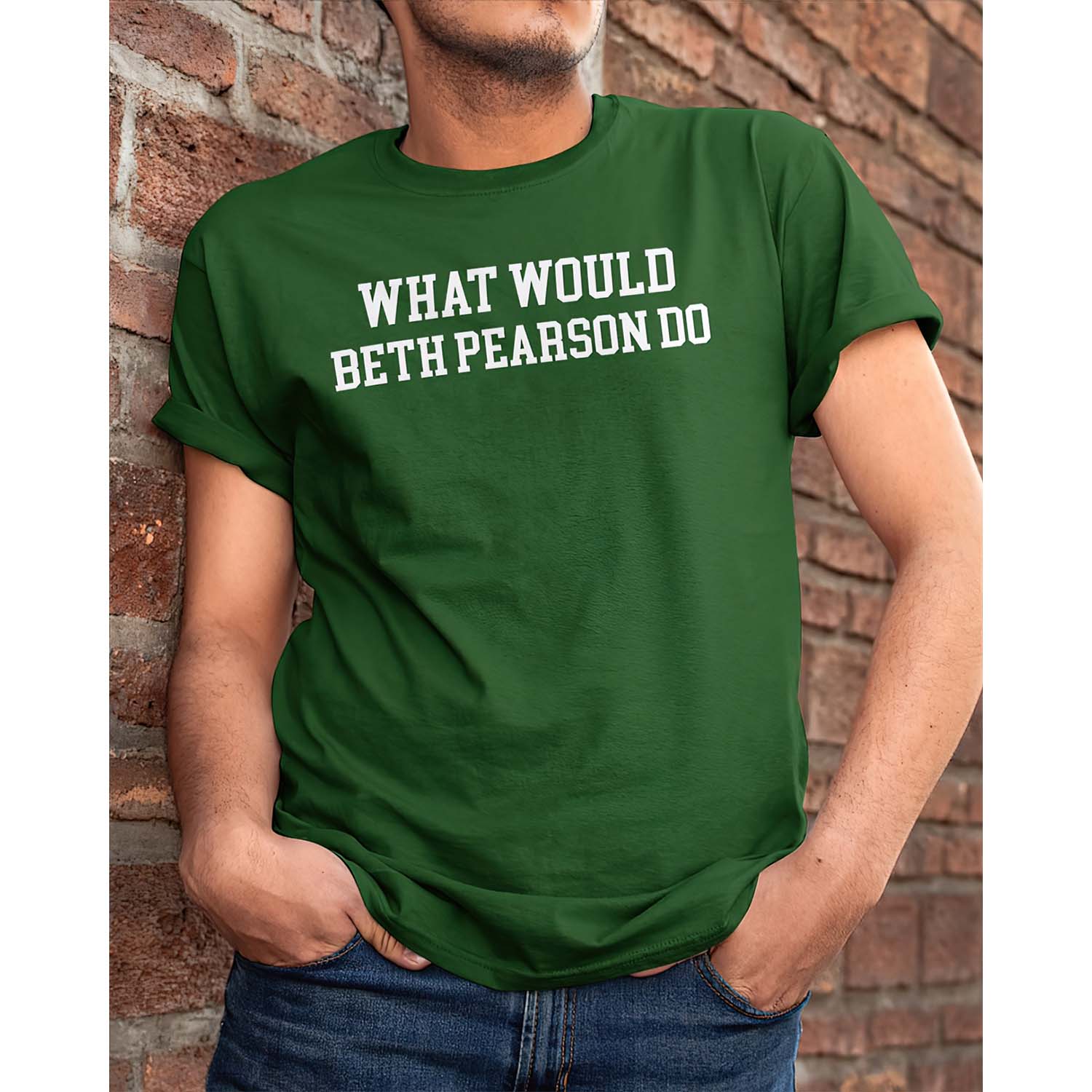 What Would Beth Pearson Do Shirt