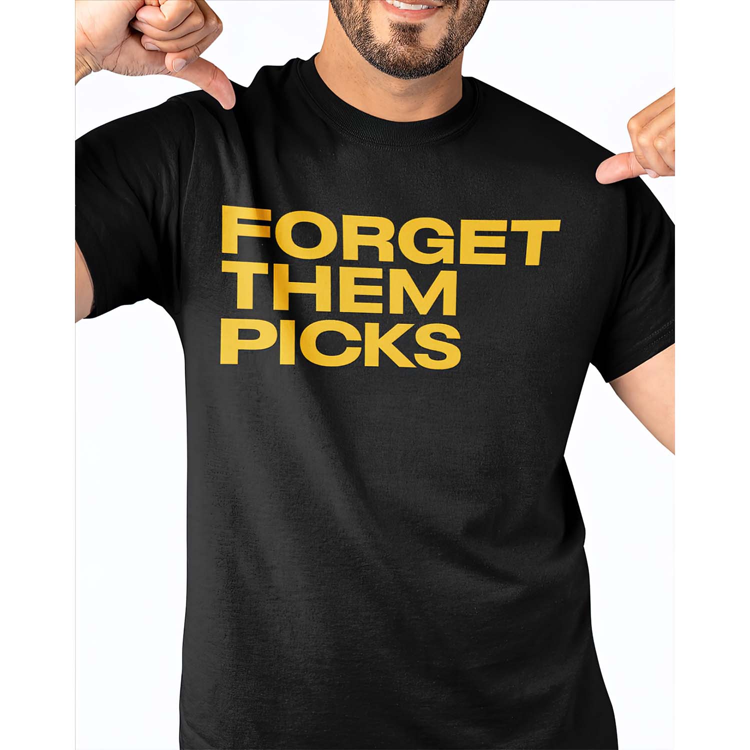 Forget Them Picks Shirt Forget Them Picks Shirt