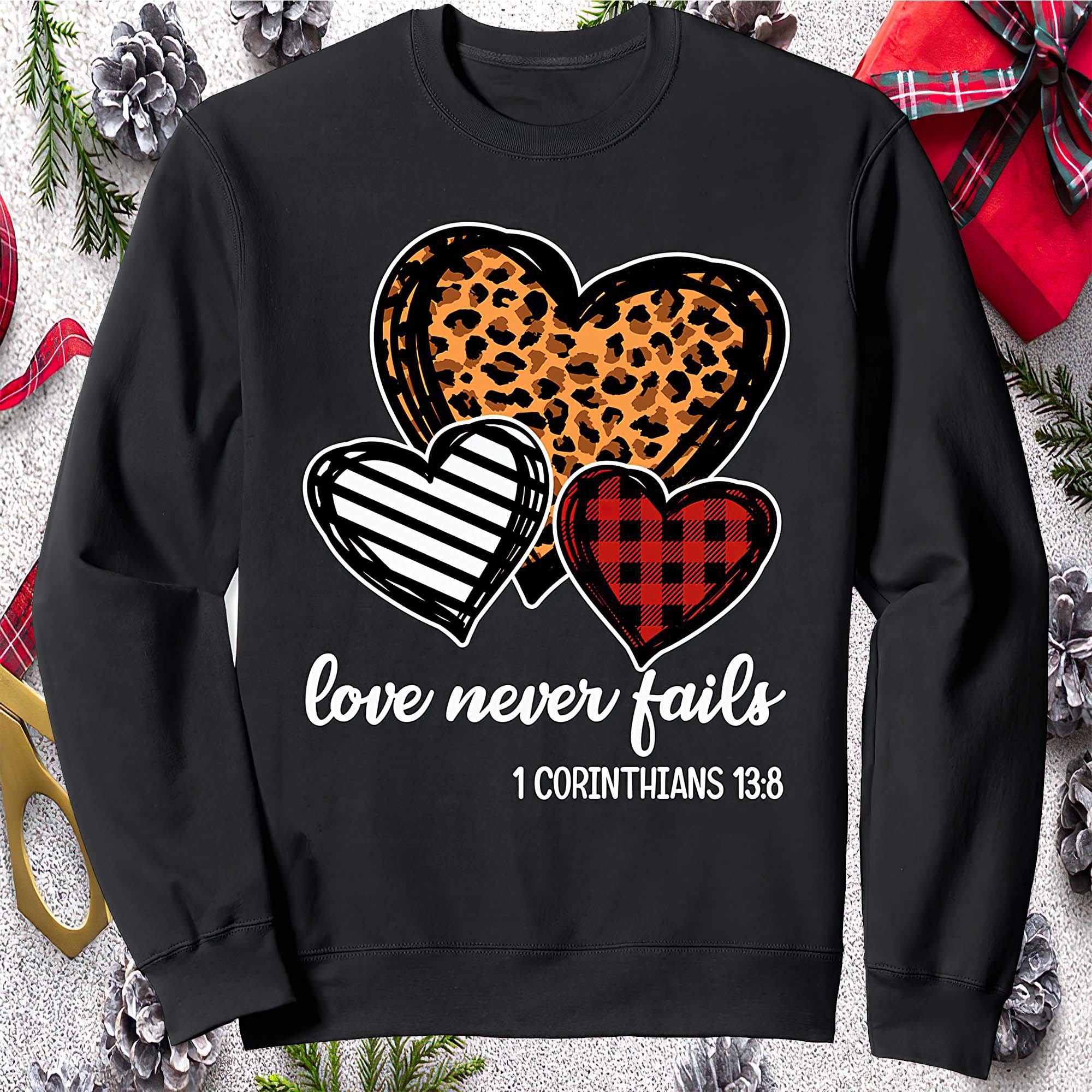 Love Never Fails Sweatshirt Love Never Fails Sweatshirt