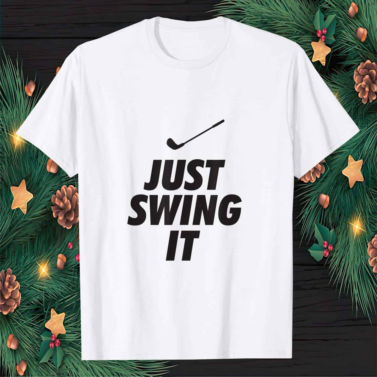 Just Swing It Shirt Just Swing It Shirt