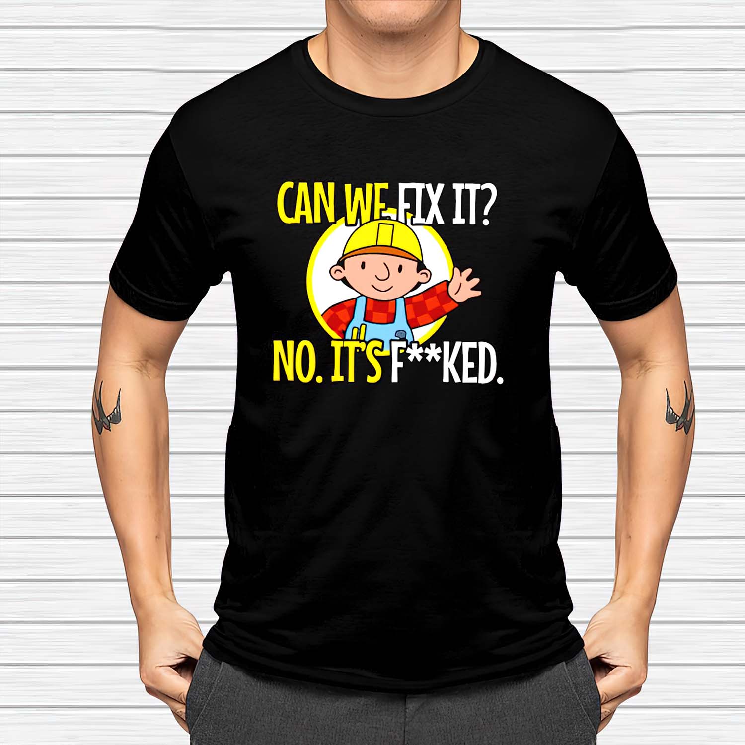 Can’T Fix It No It’S F*Cked Shirt Can’T Fix It No It’S F*Cked Shirt