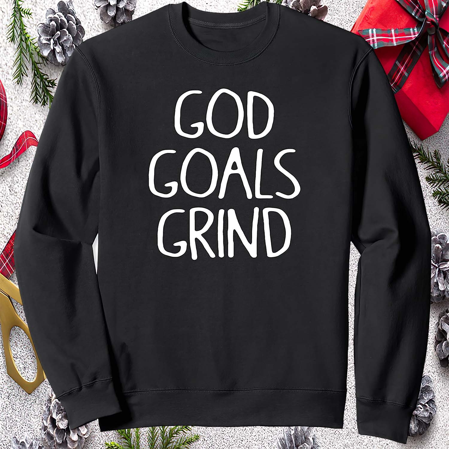God Goals Grind Sweatshirt God Goals Grind Sweatshirt