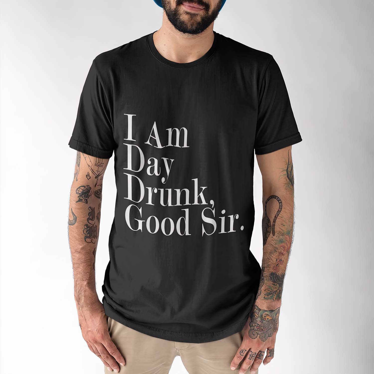 I Am Day Drunk Good Sir Shirt I Am Day Drunk Good Sir Shirt