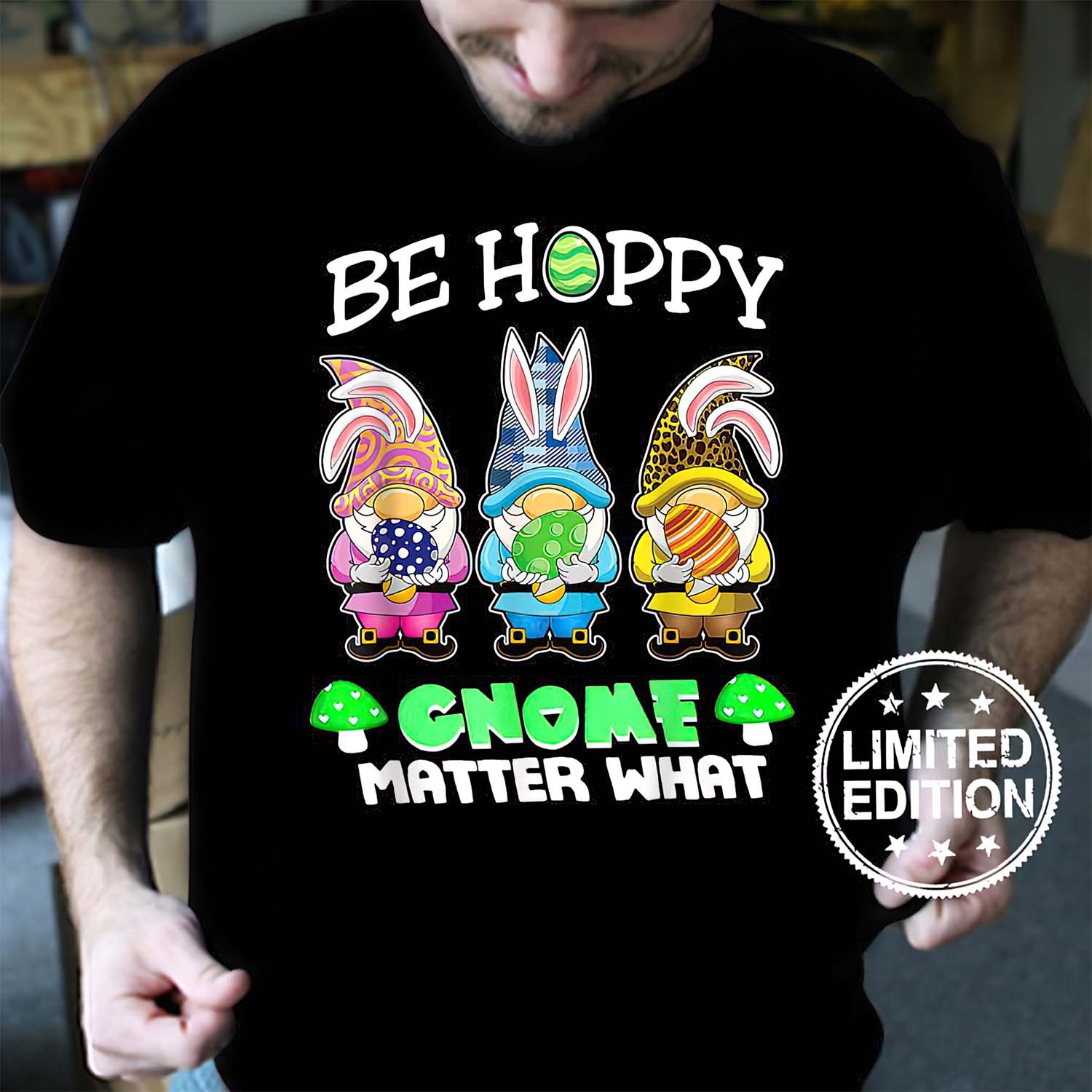 Be Hoppy Gnome Matter What Shirt Be Hoppy Gnome Matter What Shirt