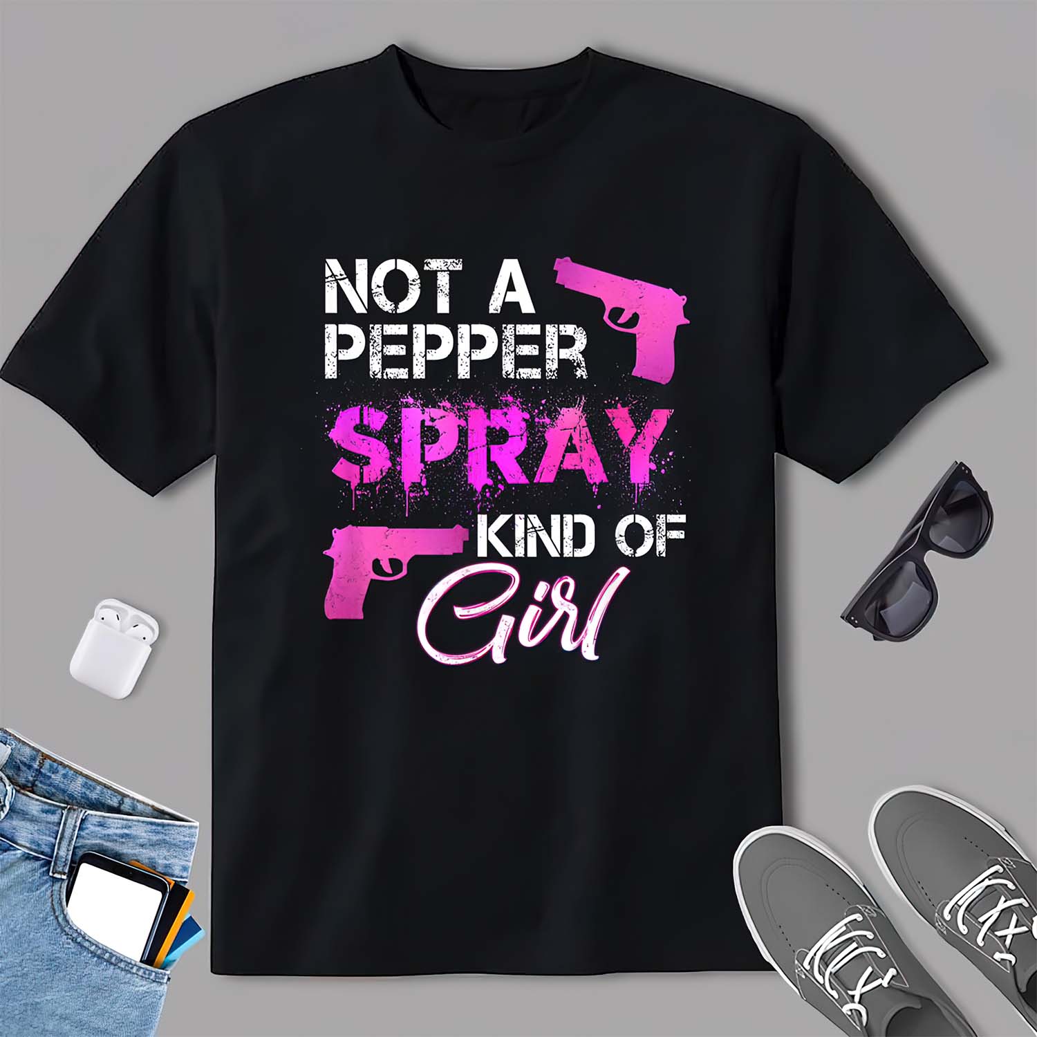 Gun Not A Pepper Spray Kinda Of Girl Shirt Gun Not A Pepper Spray Kinda Of Girl Shirt