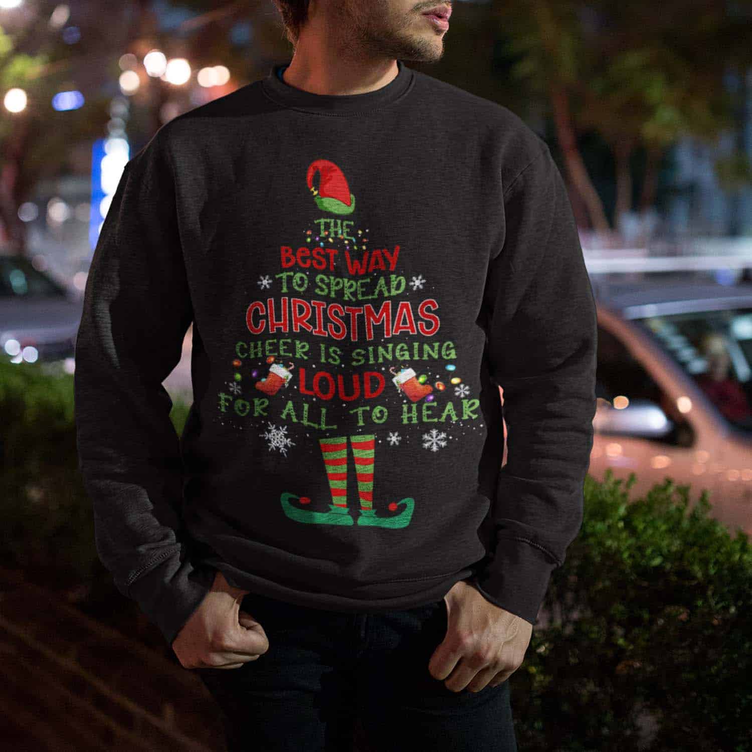 The Best Way To Spread Christmas Cheer Is Singing Loud For All To Hear Sweatshirt