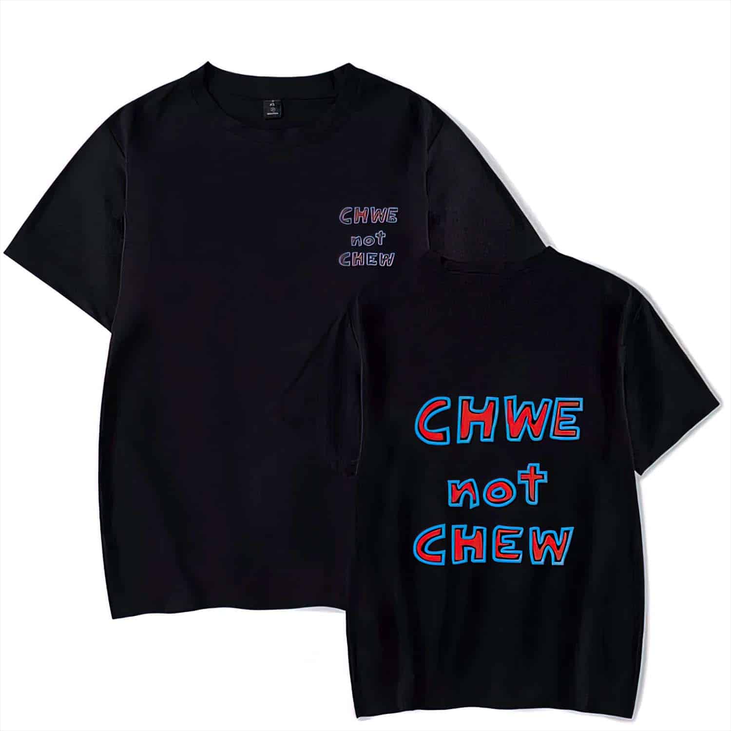 Chwe Not Chew Shirt Chwe Not Chew Shirt