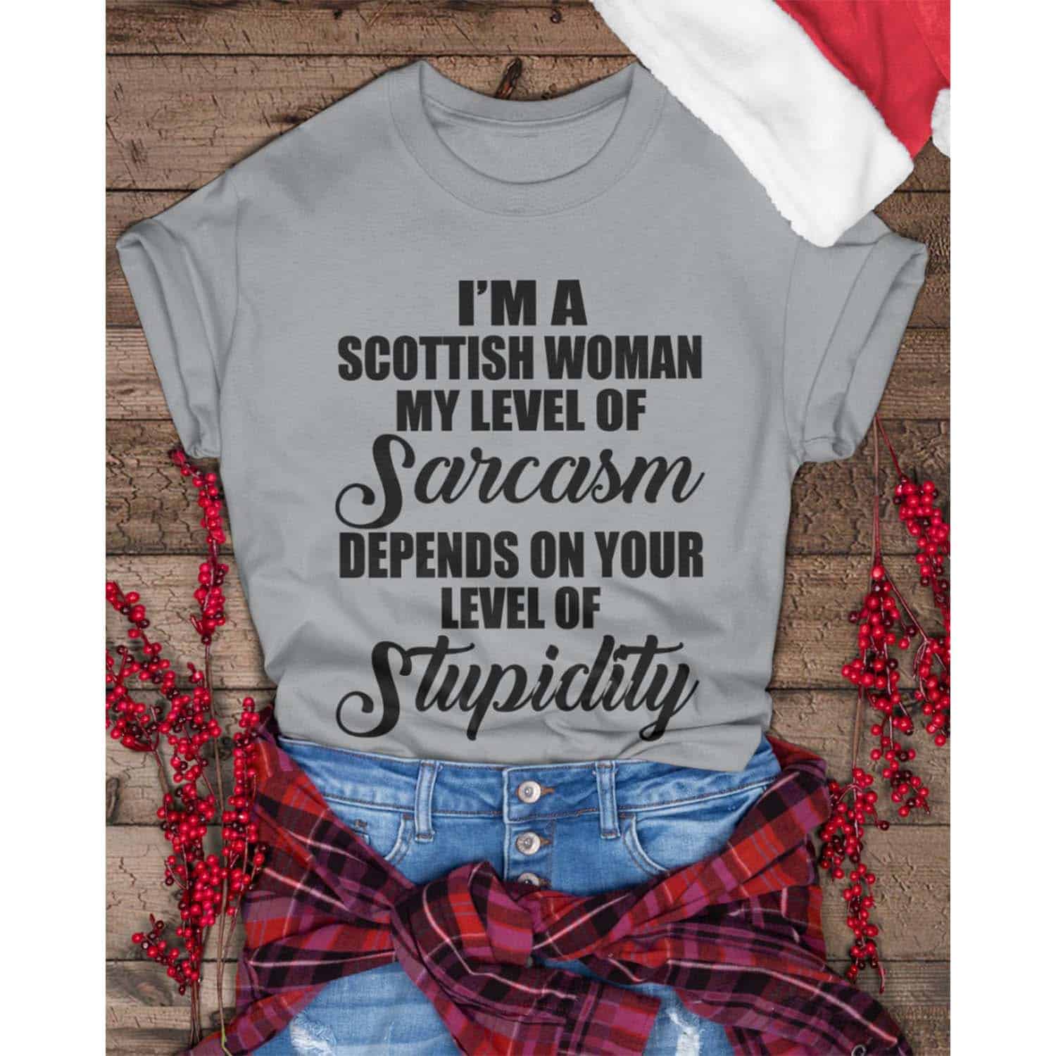 I’M A Scottish Woman My Level Of Sarcasm Depends On Your Level Of Stupidity Shirt