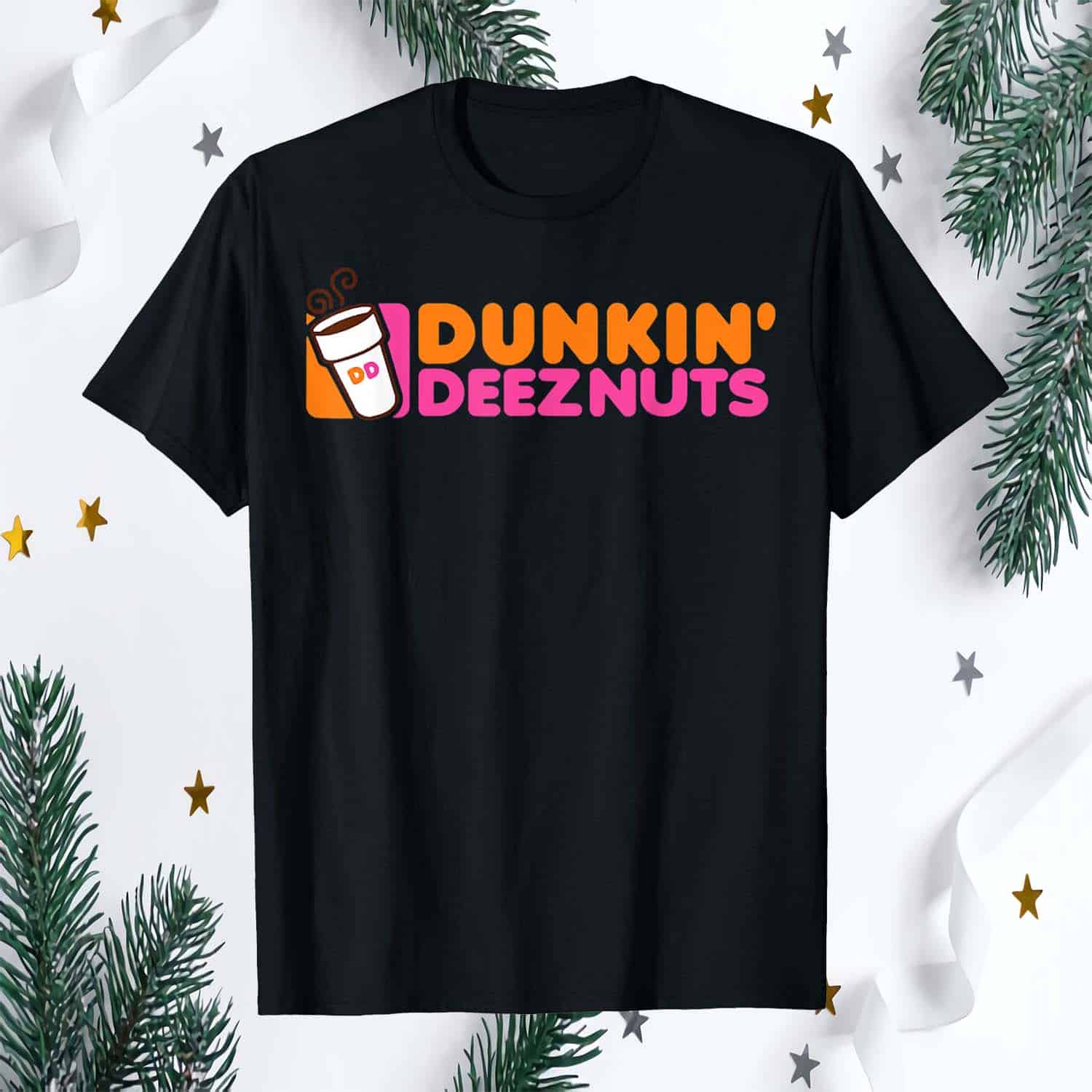 Dunkin Deez Nuts Shirt Dunkin Deez Nuts Shirt