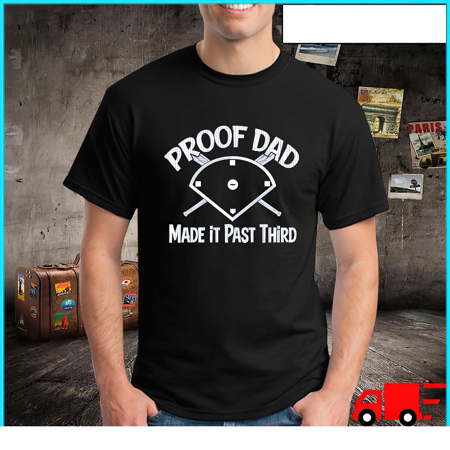 Proof Dad Made It Past Shirt Proof Dad Made It Past Shirt