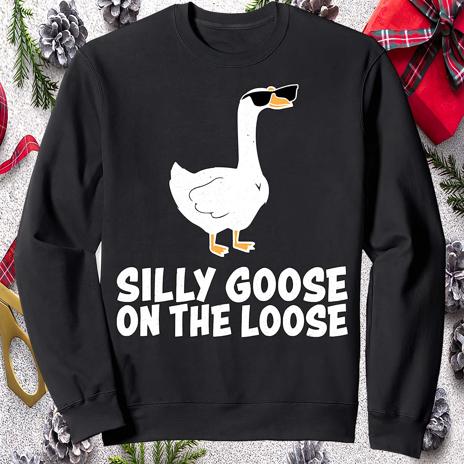 Silly Goose On The Loose Sweatshirt Silly Goose On The Loose Sweatshirt