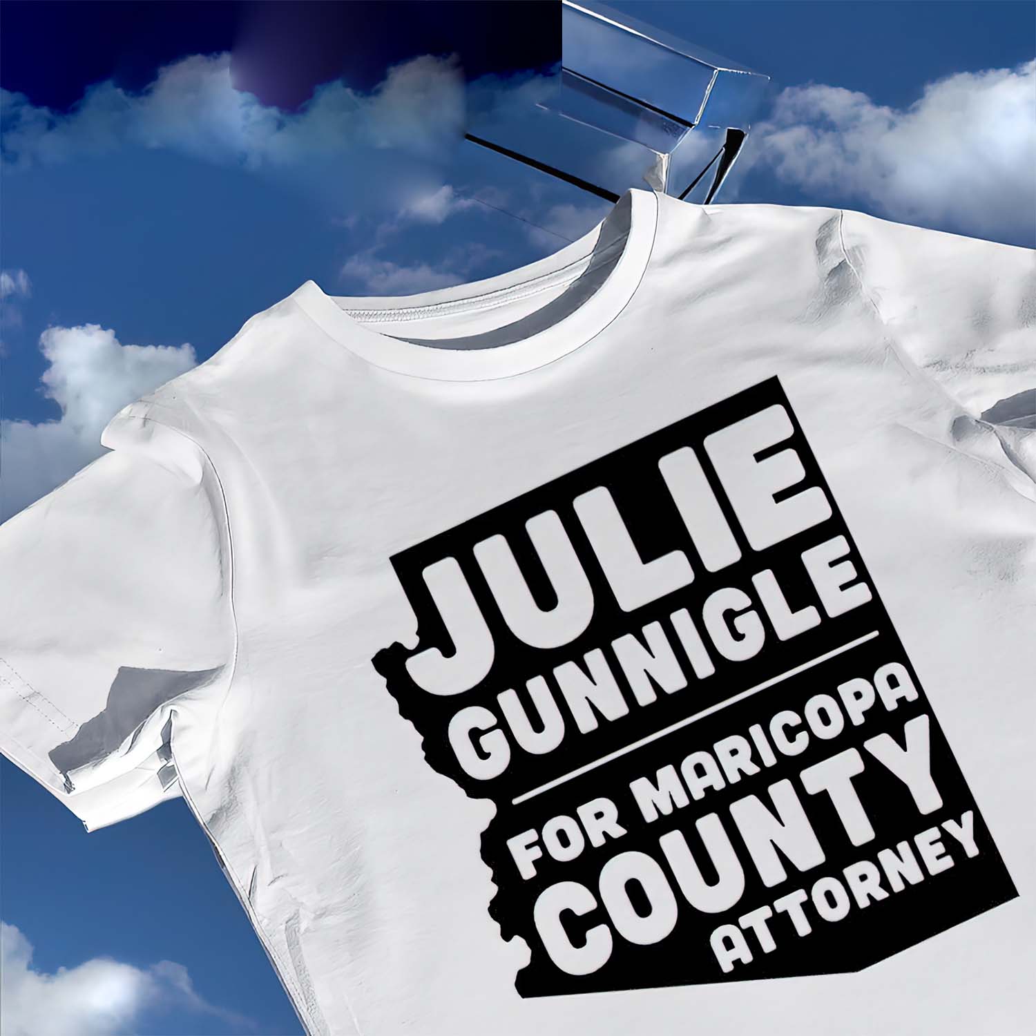 Julie Gunnigle For Maricopa County Attorney Shirt