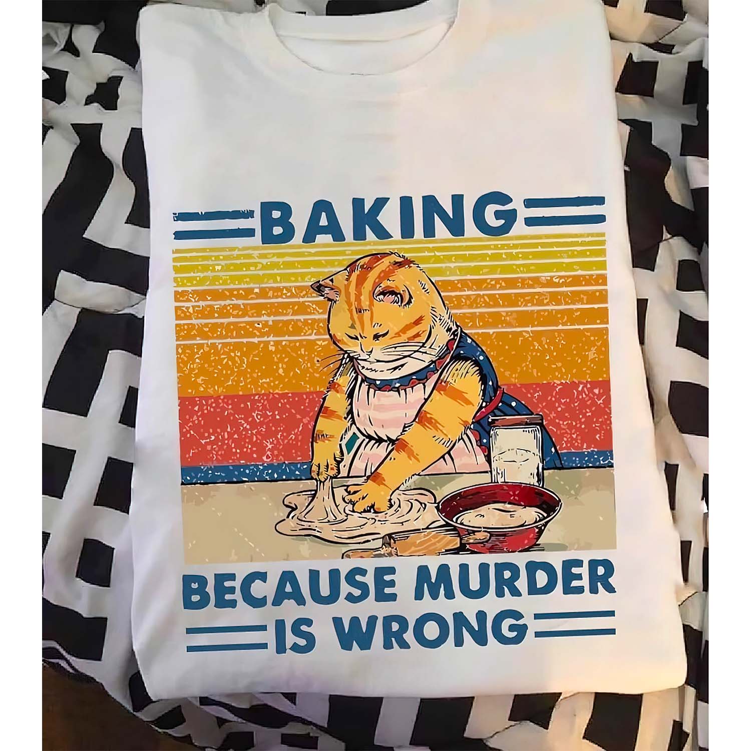 Cat Baking Because Murder Is Wrong Shirt Cat Baking Because Murder Is Wrong Shirt