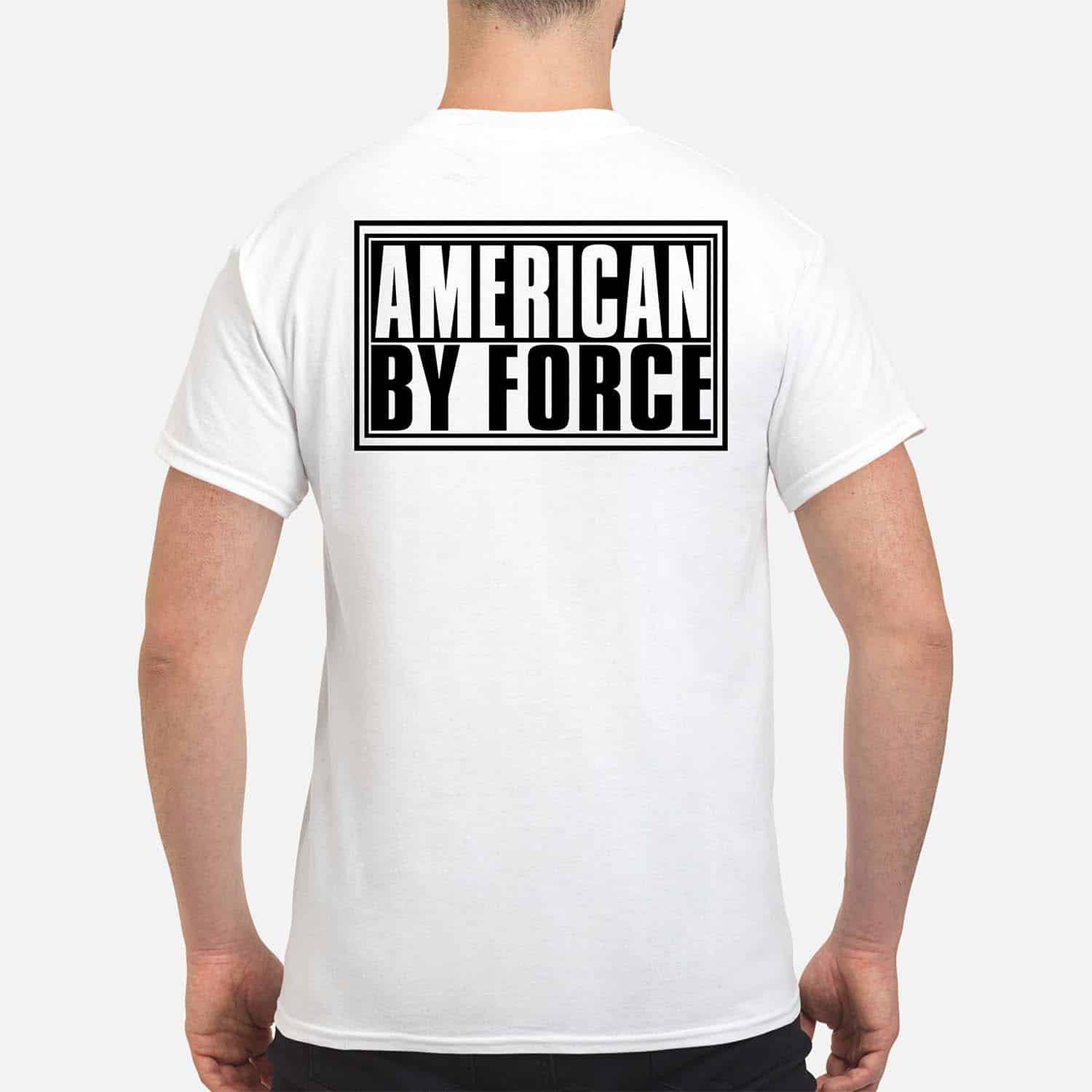 American By Force Shirt American By Force Shirt