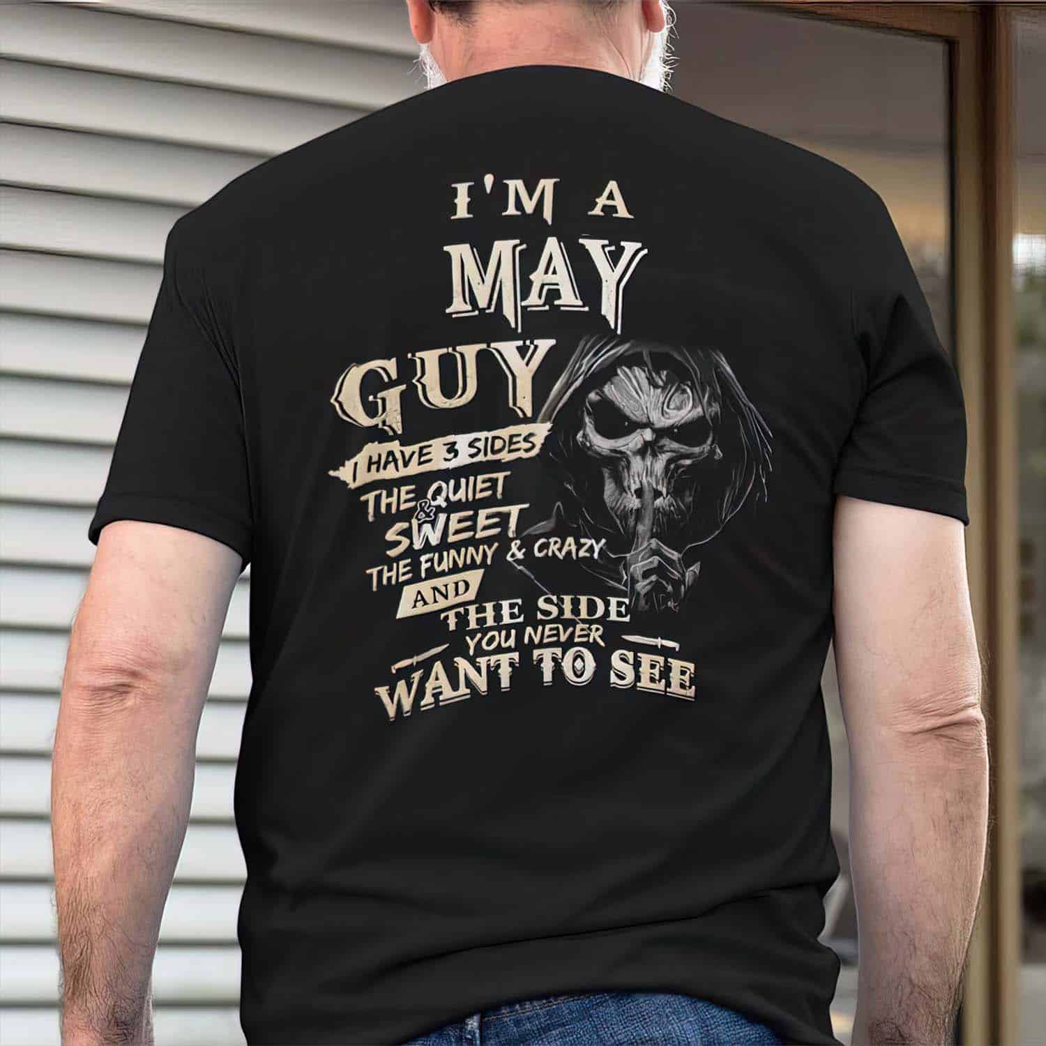 Skeleton I’M A May Guy I Have 3 Sides The Quiet And Sweet The Funny And Crazy Shirt Skeleton I’M A May Guy I Have 3 Sides The Quiet And Sweet The Funny And Crazy Shirt