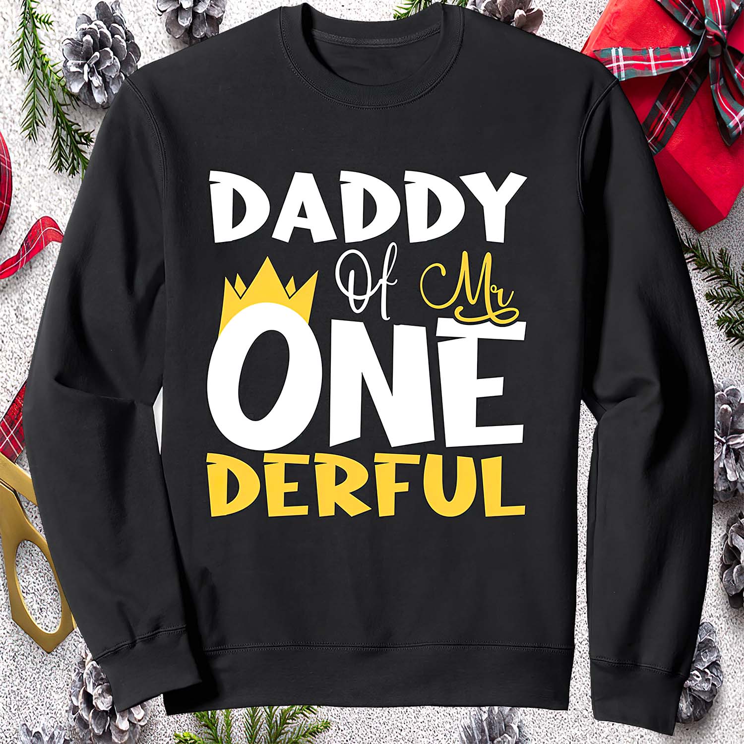 Daddy Of Mr Onederful Sweatshirt Daddy Of Mr Onederful Sweatshirt