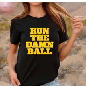 Run The Damn Ball Women Shirt